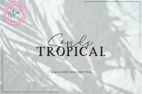 Sands Tropical Duo: The Perfect Script and Serif for Craft Projects